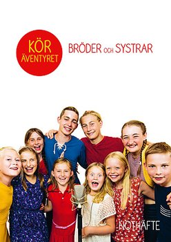 Köräventyret - Bröder och systrar - Noter