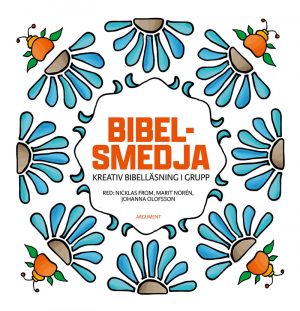 Bibelsmedja -red. Nicklas From, Marit Norén, Johanna Olofsson
