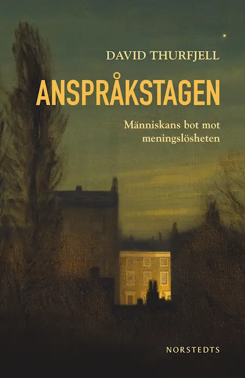 Anspråkstagen: Människans bot mot meningslösheten - David Thurfjell
