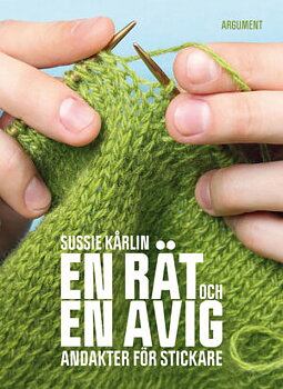 En rät och en avig - Andakter för stickare - Sussie Kårlin