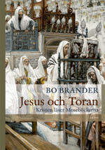 Jesus och Toran: Kristen läser Moseböckerna - Bo Brander