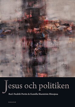 Jesus och politiken - Fredrik Portin, Kamilla Skarström Hinojosa