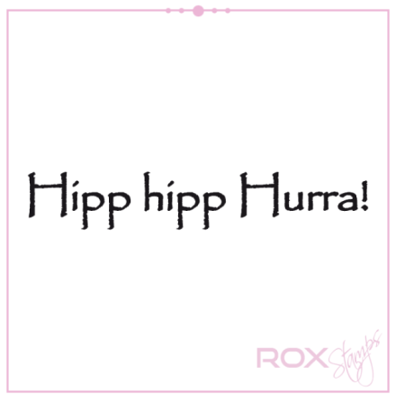 ROX Stamps - Hipp Hipp Hurra