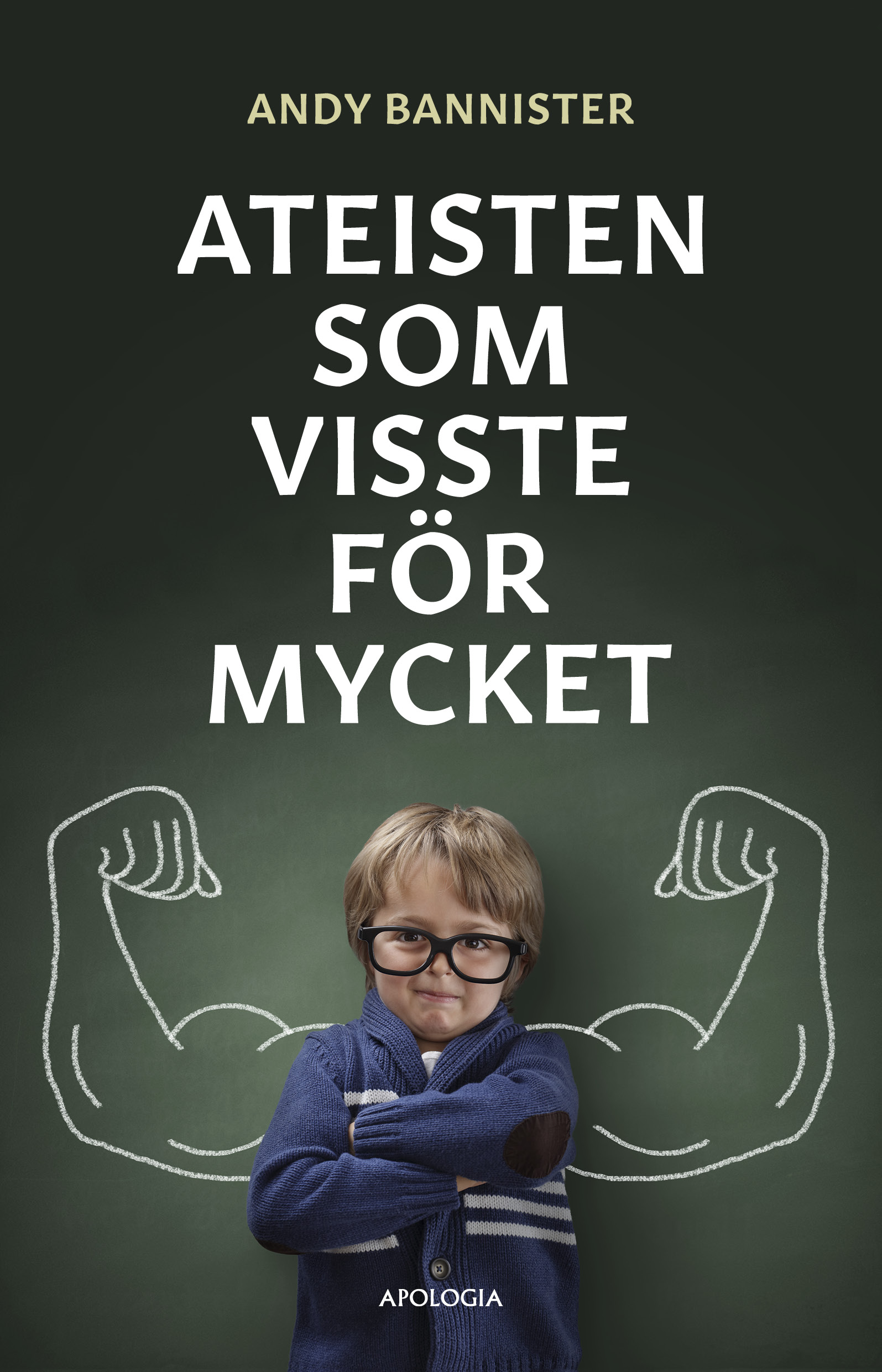 Ateisten Som Visste För Mycket Ebok Apologia Förlag 