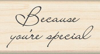 Because Youre Special, Trämonterad stämpel, Inkadinkado