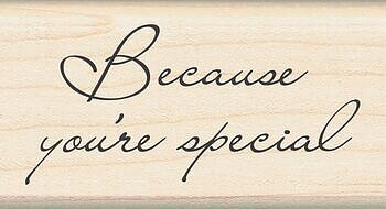 Because Youre Special, Trämonterad stämpel, Inkadinkado