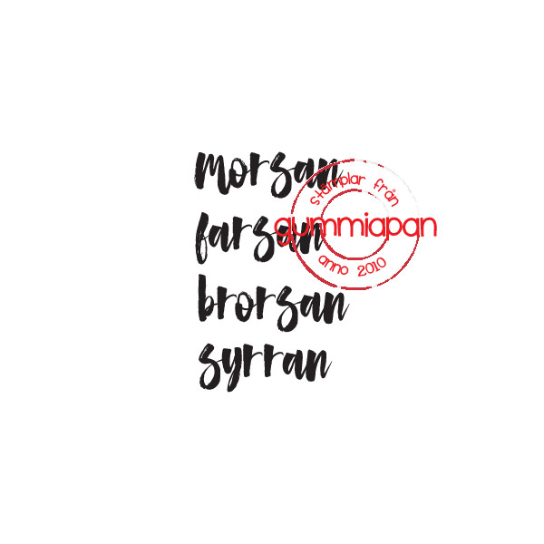 morsan, farsan, brorsan, syrran, Gummiapan, 