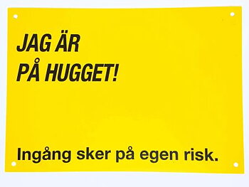 Plastskylt - Jag är på hugget (30x21 cm)