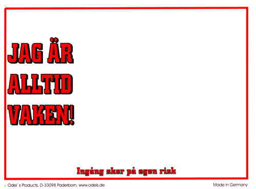 Plastskylt Vit - JAG ÄR ALLTID VAKEN (22x16 cm)