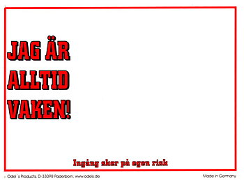 Plastskylt Vit - JAG ÄR ALLTID VAKEN (22x16 cm)