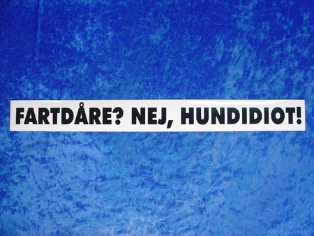 Dekal - Fartdåre/hundidiot (5x48 cm)