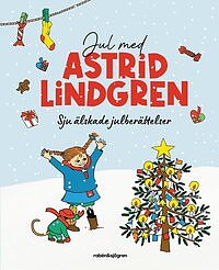 Jul med Astrid Lindgren: Sju älskade julberättelser