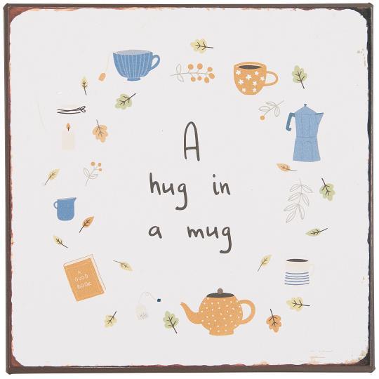 Metallskylt A hug in a mug