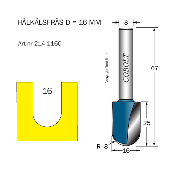 Hålkälsfräs R=8 D=16 L=25 TL=67 S=8