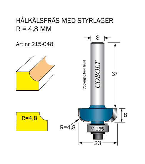 Hålkälsfräs R=4.8 L=8 D=23 SL=37 S=8 - 2