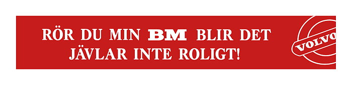 Dekal - "Rör du min BM blir det jävlar inte roligt!!"