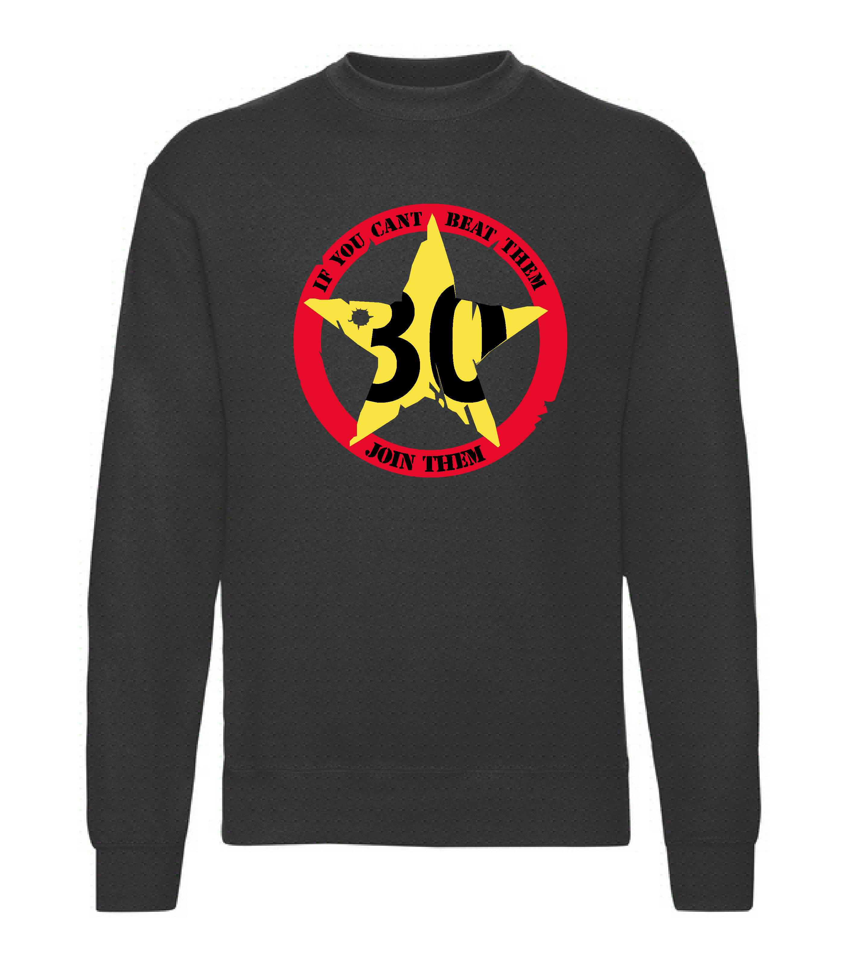 Sweatshirt "30-If you cant beat them- Join them" -Svart