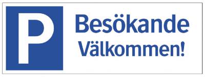 Parkeringsskylt Parkering Besökande Välkommen!, SKYLT 357024 TRAFIK PARKERING BESÖKANDE 105X297MM