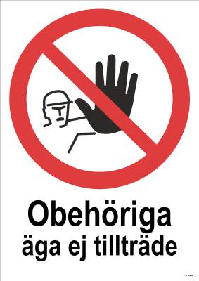 Förbudsskylt Unigraphics Obehöriga äga ej tillträde, SKYLT UNIGRAPHICS OBEHÖRIGA ÄGA EJ TILLTRÄDE ALUM 297X420MM