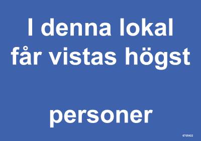 Påbudsskylt Unigraphics I denna lokal får vistas högst ... personer, SKYLT UNIGRAPHICS I DENNA LOKAL FÅR VISTAS H PLAST 210X148MM