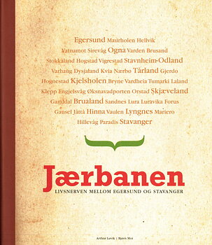 Jærbanen. Livsnerven mellom Egersund og Stavanger