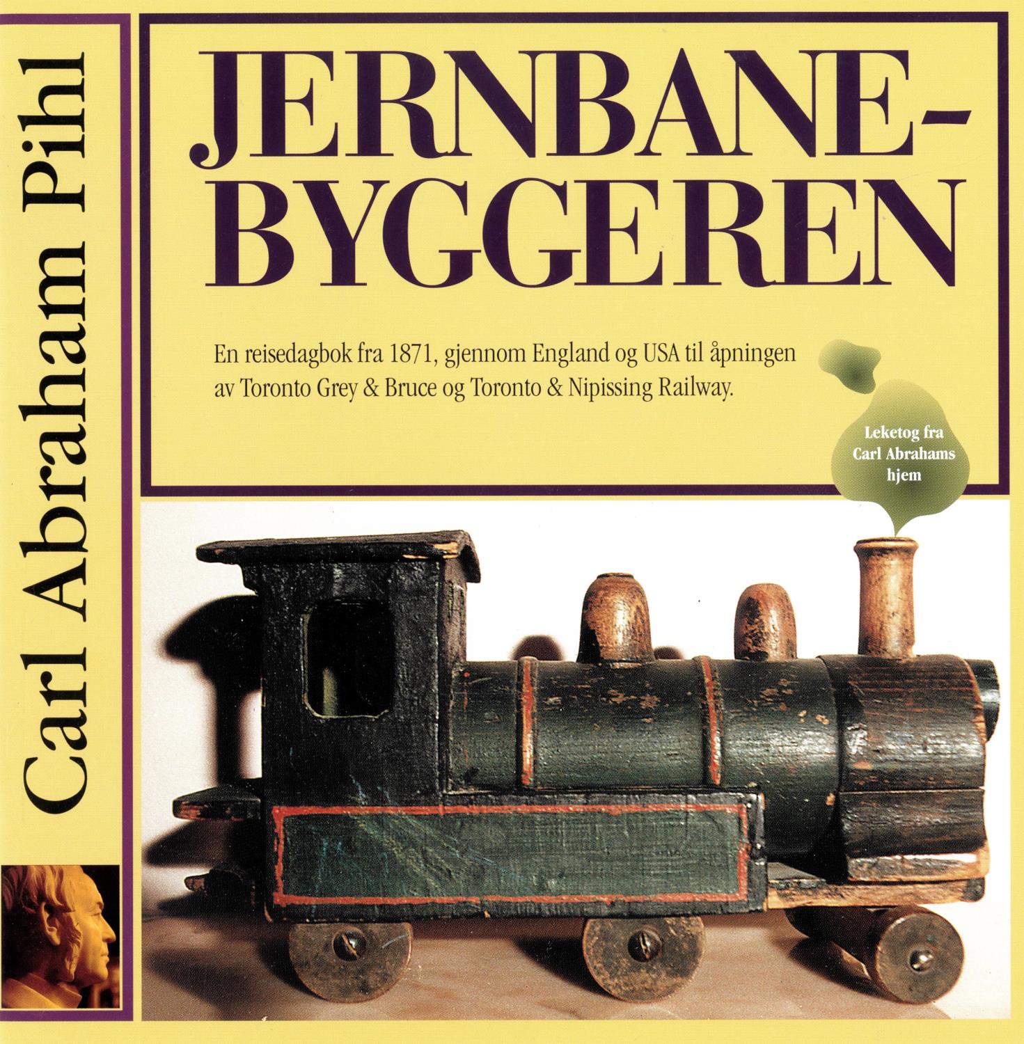 Jernbanebyggeren Carl Abraham Pihl (hefte)
