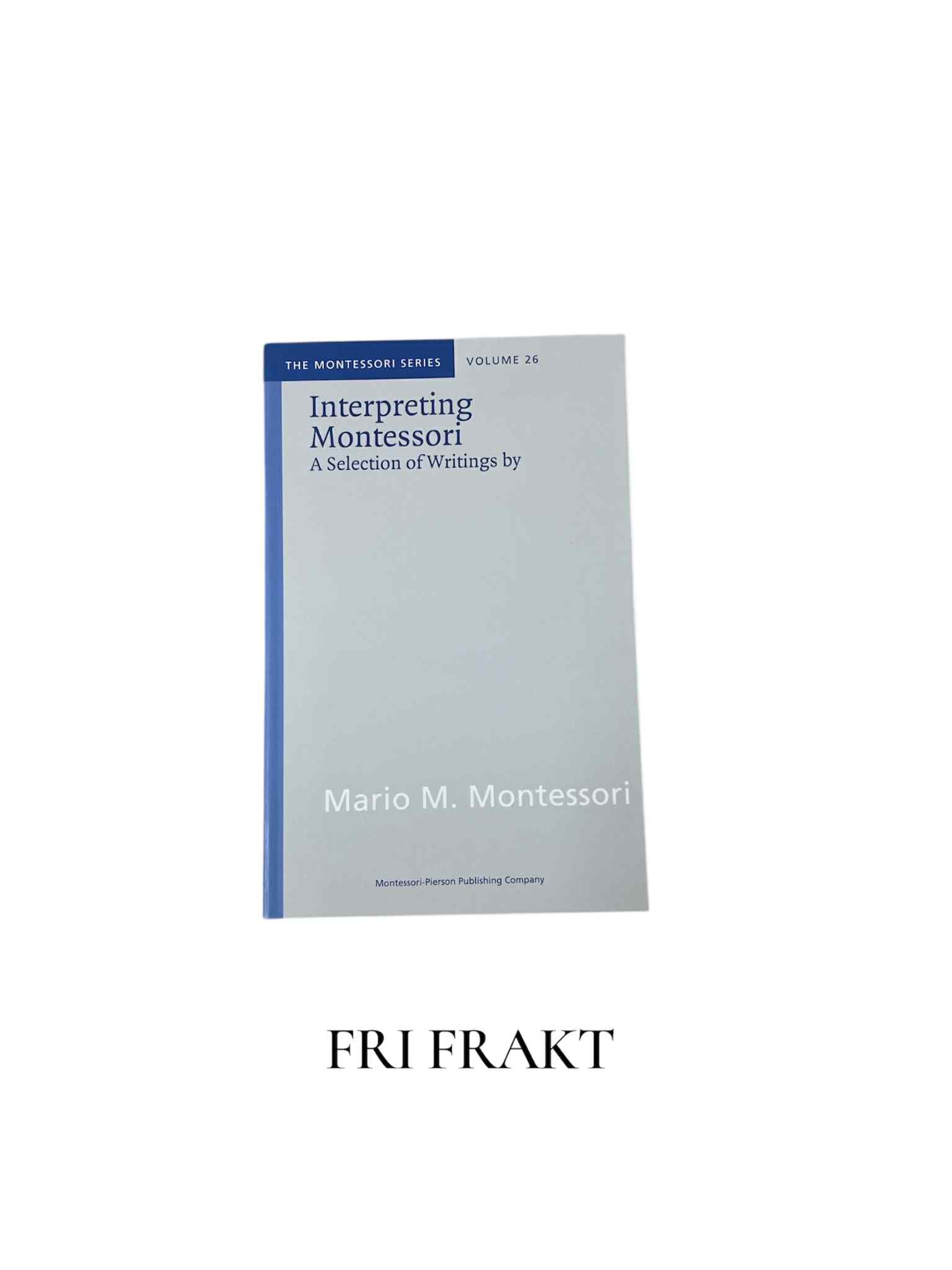 Interpreting Montessori,  by Mario M. Montessori (26)