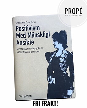 Positivism Med Mänskligt Ansikte - Montessoripedagogikens idéhistoriska grunder