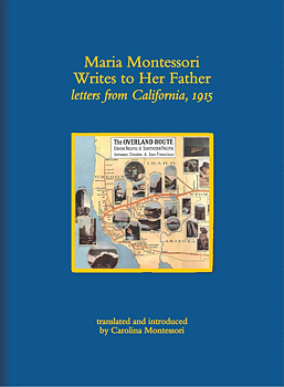 Maria Montessori - Letters from California 1915