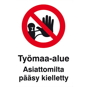 SKYLT 300X400 TYÖMAA-ALUE ASIATTOMILTA PÄÄSY KIELL