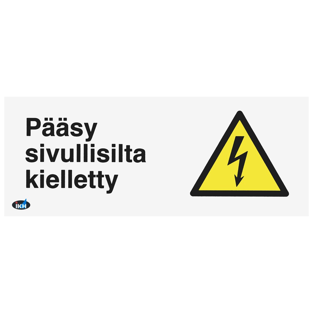 SKYLT PÄÄSY SIVULLISILTA KIELLETTY 200X80 PLASTIK