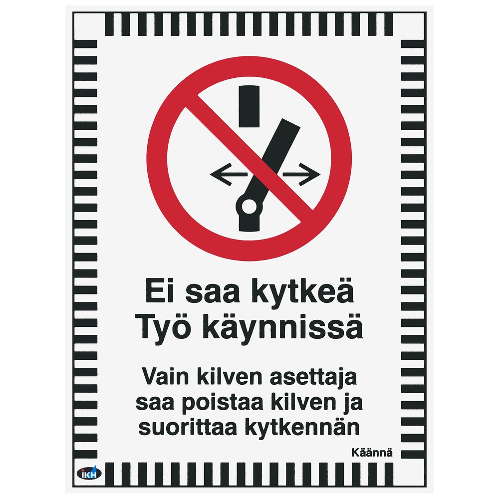 SKYLT EI SAA KYTKEÄ TYÖ KÄYNNISSÄ 150X200 PLASTIK