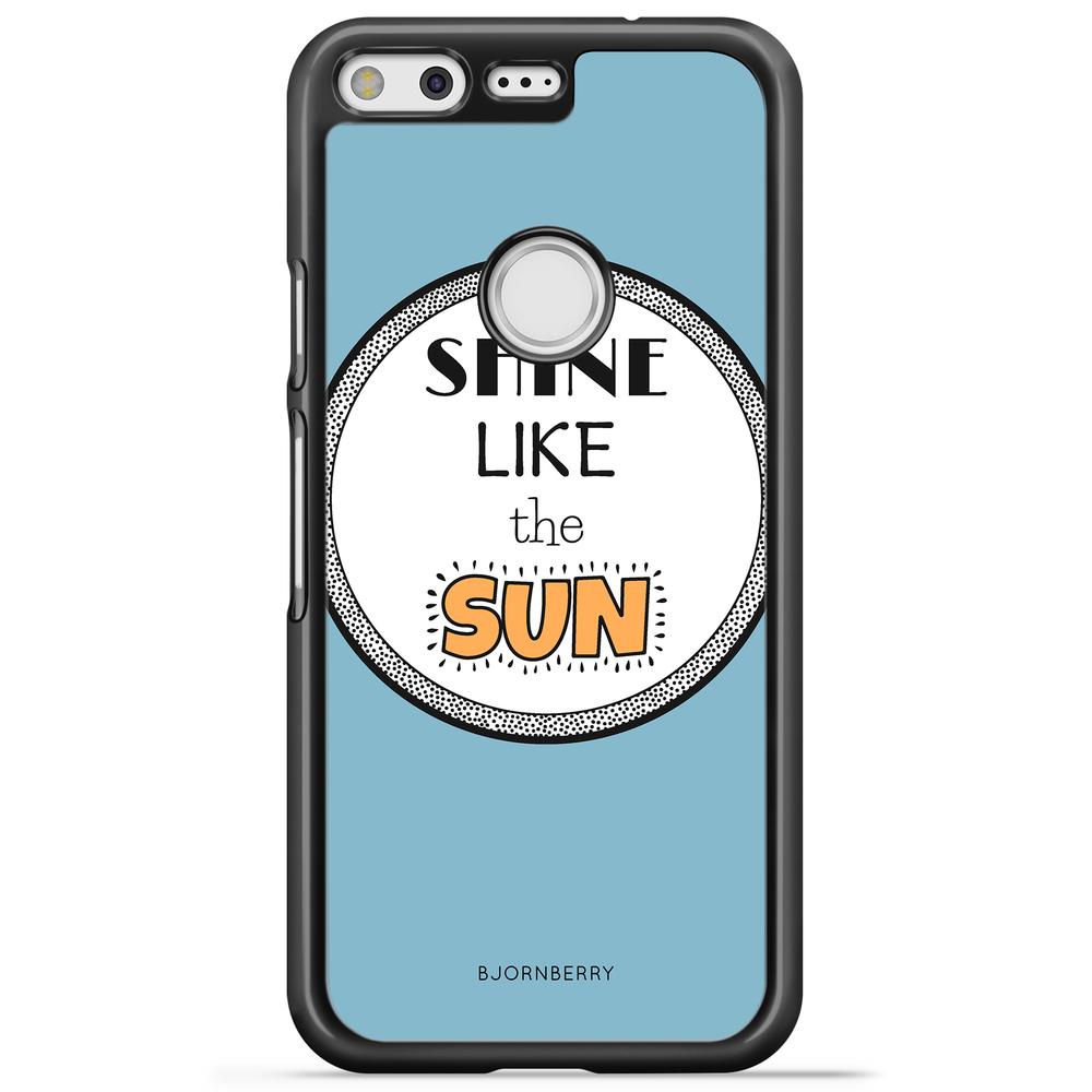 Google Pixel Case - Shine Like The Sun