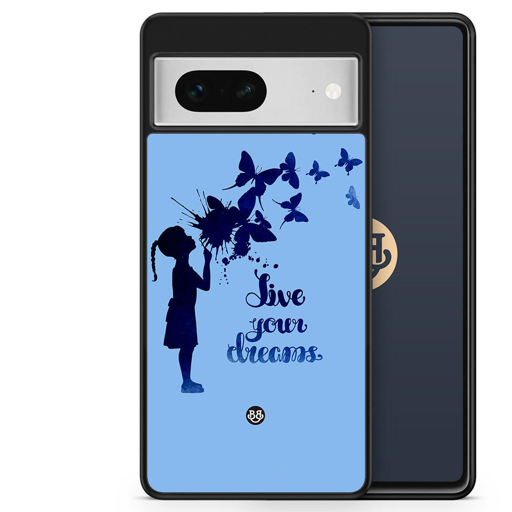 Google Pixel 7 Skal - Live your dreams