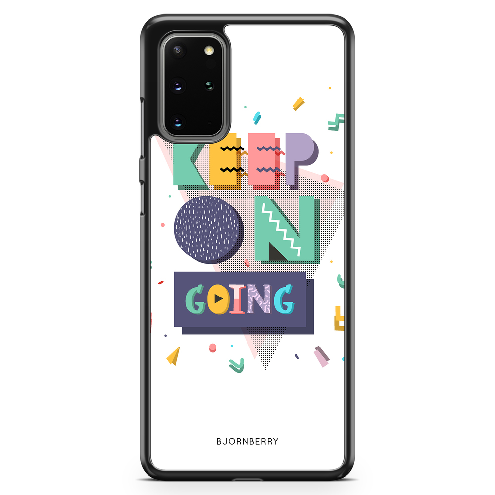 Samsung Galaxy S20 Plus Case - Keep on going