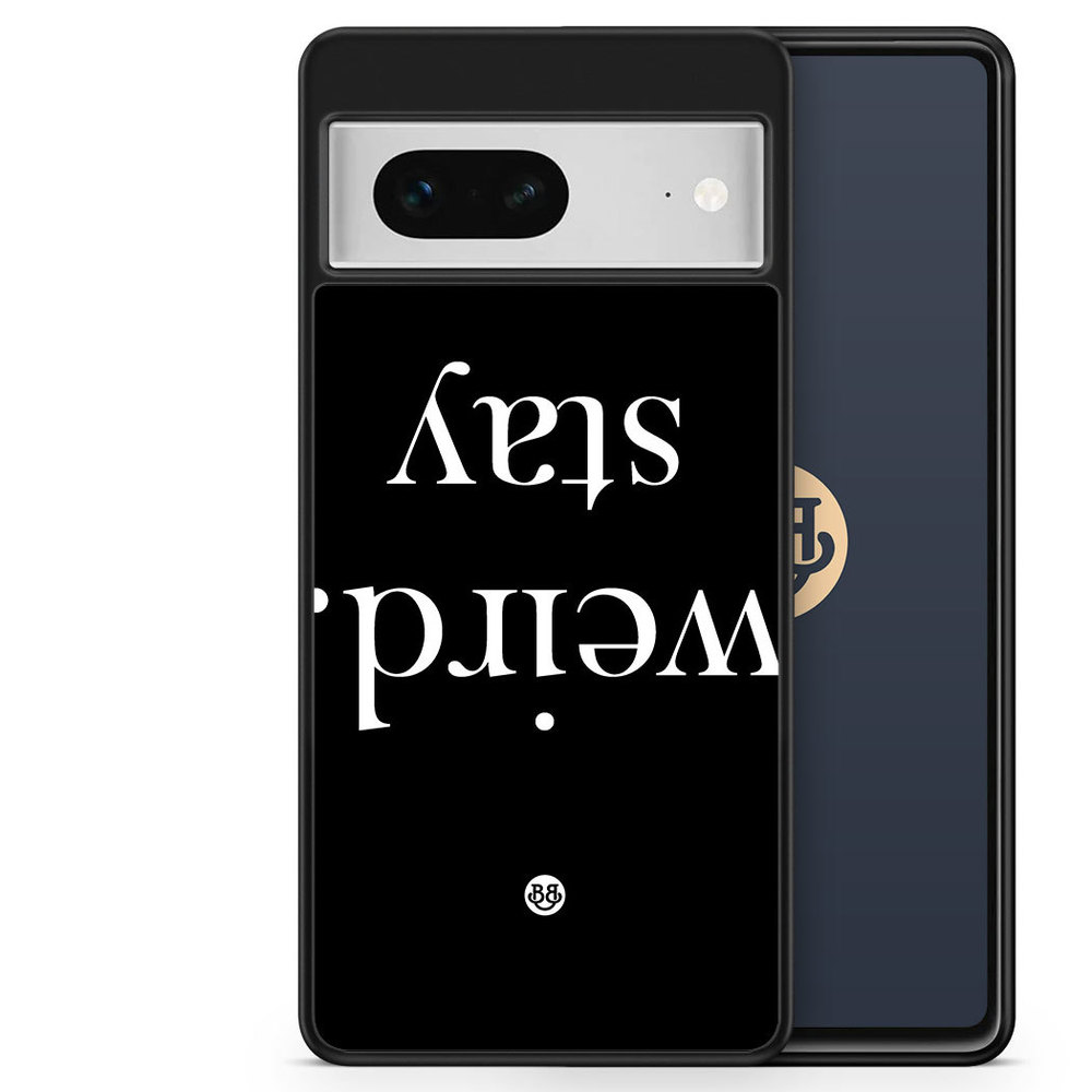 Google Pixel 7 Case - STAY WEIRD