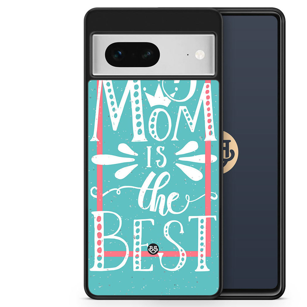Google Pixel 7 Case - Mom is the best