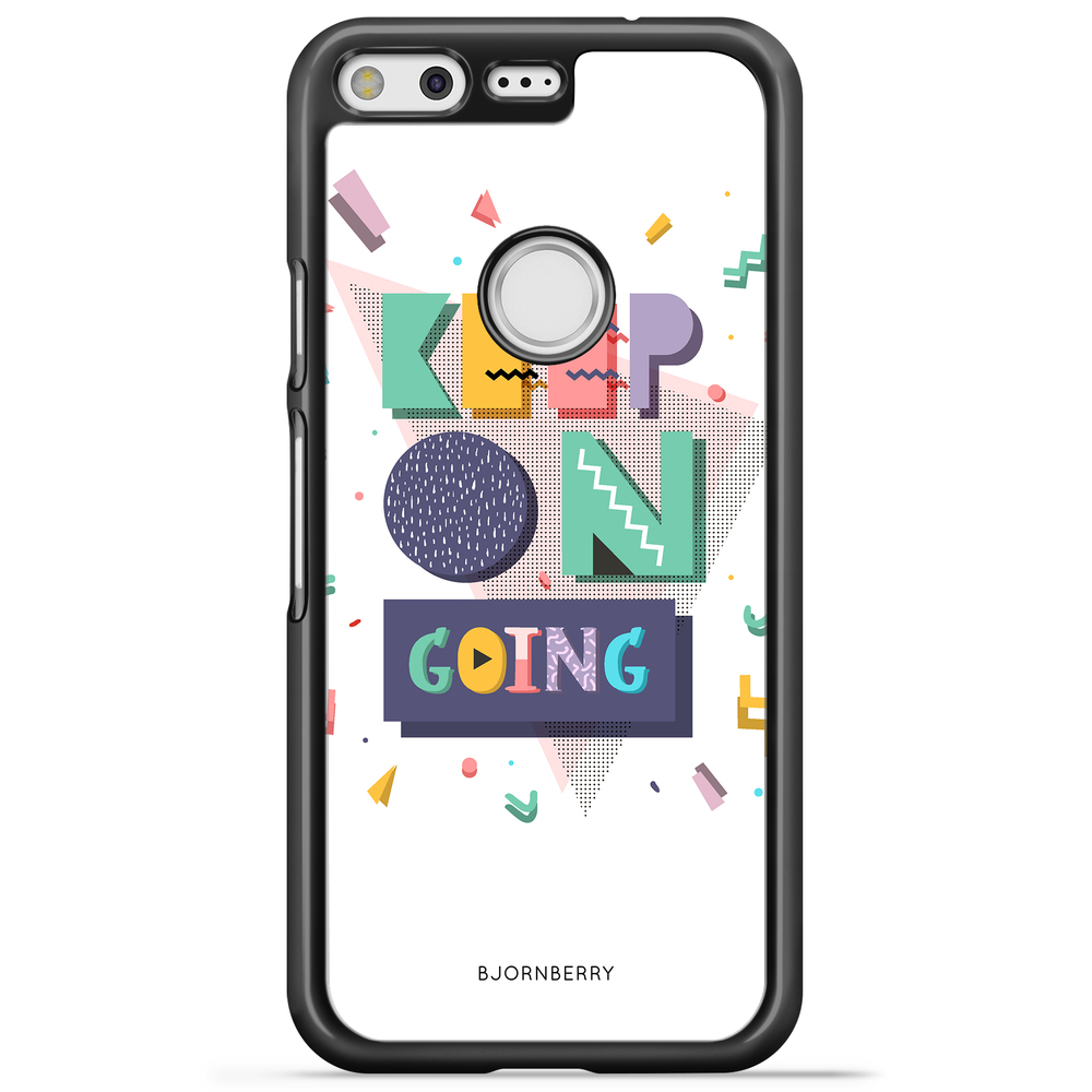 Google Pixel Case - Keep on going