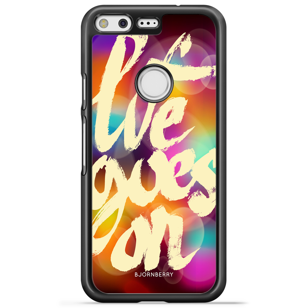 Google Pixel Case - Life goes on