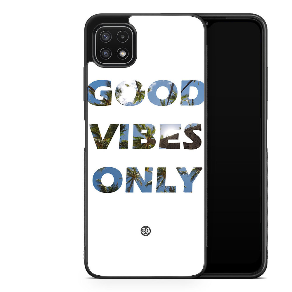 Samsung Galaxy A22 5G Case - Good Vibes Only