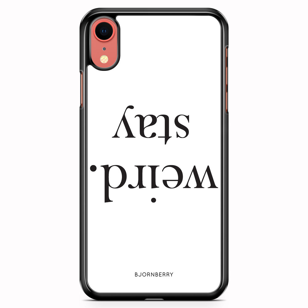 iPhone XR Case - STAY WEIRD
