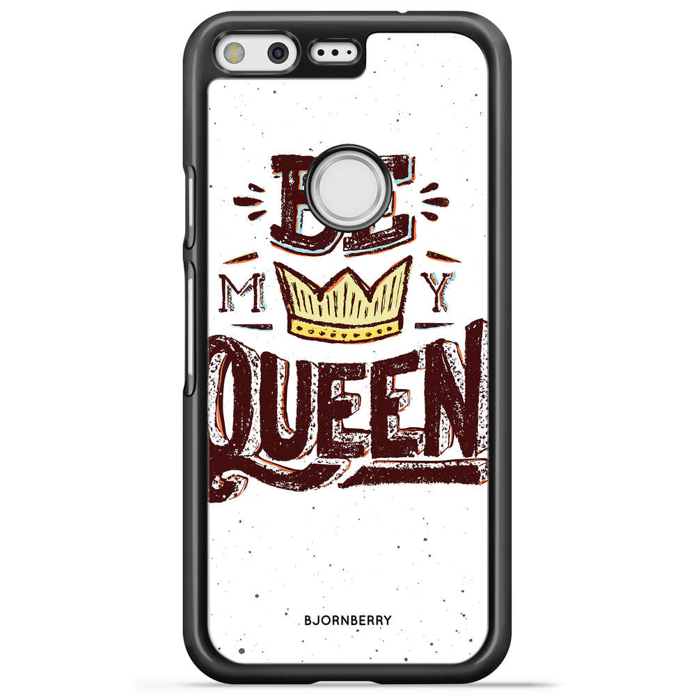 Google Pixel Case - Be My Queen