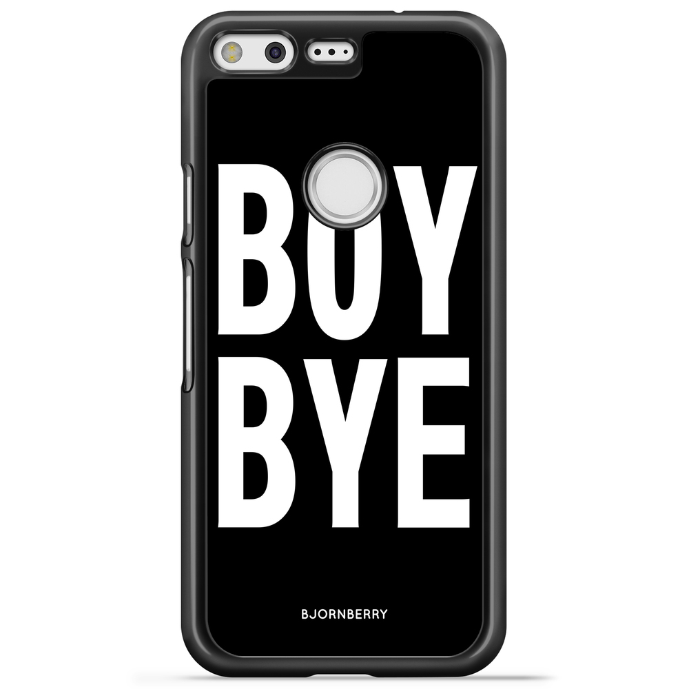 Google Pixel Case - BOY BYE
