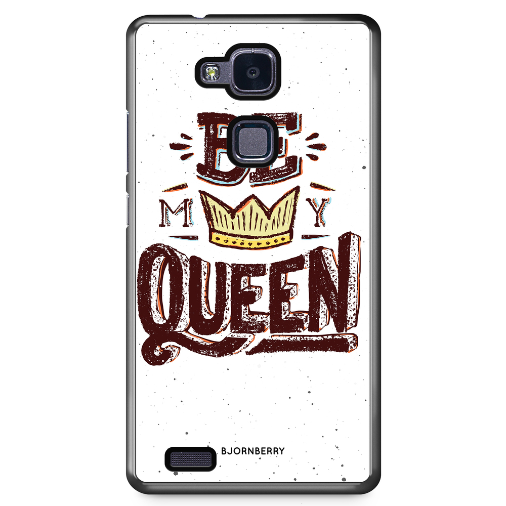 Huawei Honor 5X Case - Be My Queen