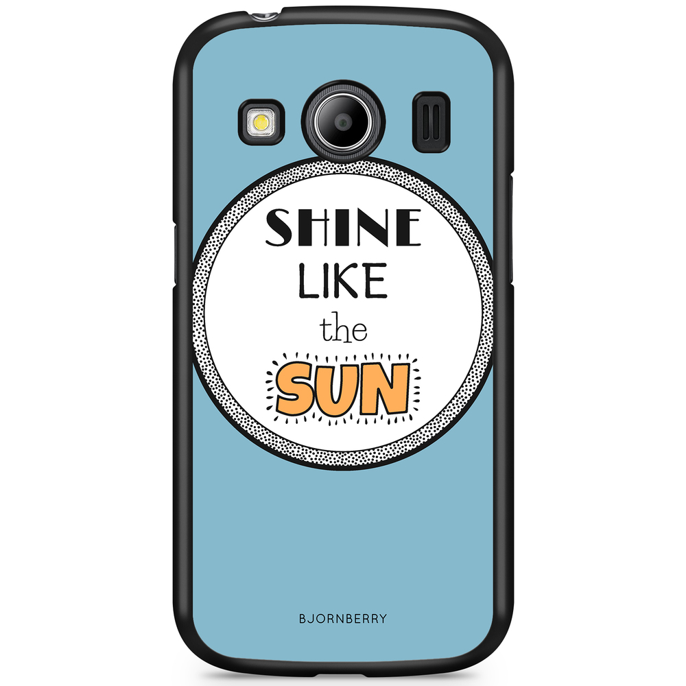 Samsung Galaxy Ace 4 Case - Shine Like The Sun