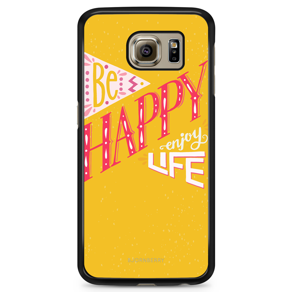 Samsung Galaxy S6 Case - Be Happy
