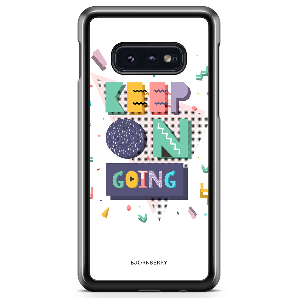 Samsung Galaxy S10e Case - Keep on going