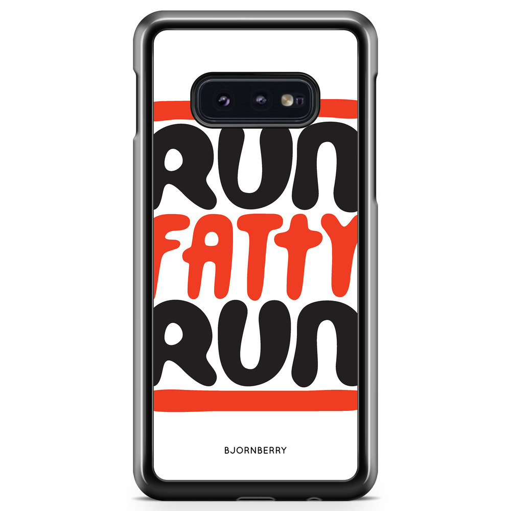 Samsung Galaxy S10e Case - Run fatty run