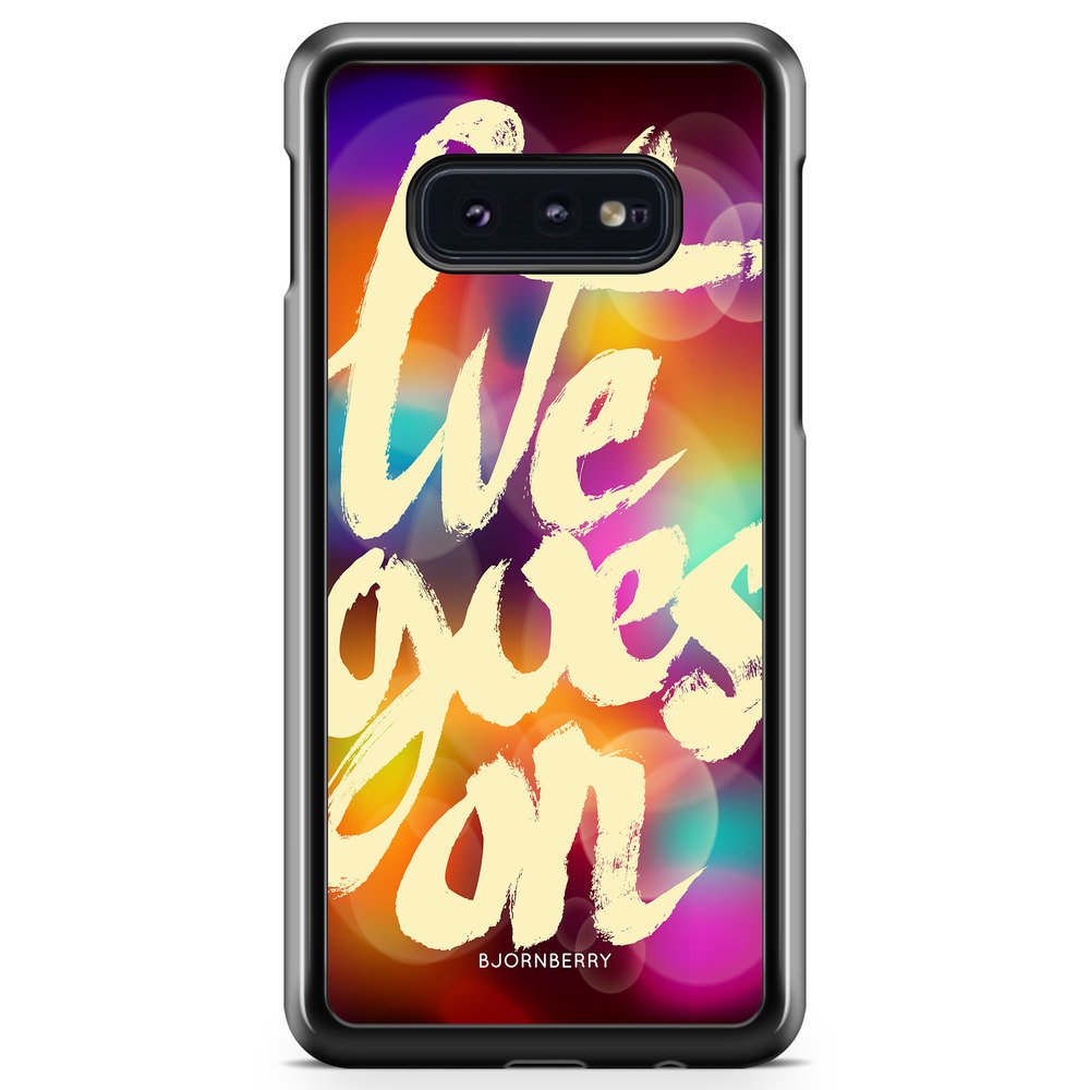Samsung Galaxy S10e Case - Life goes on