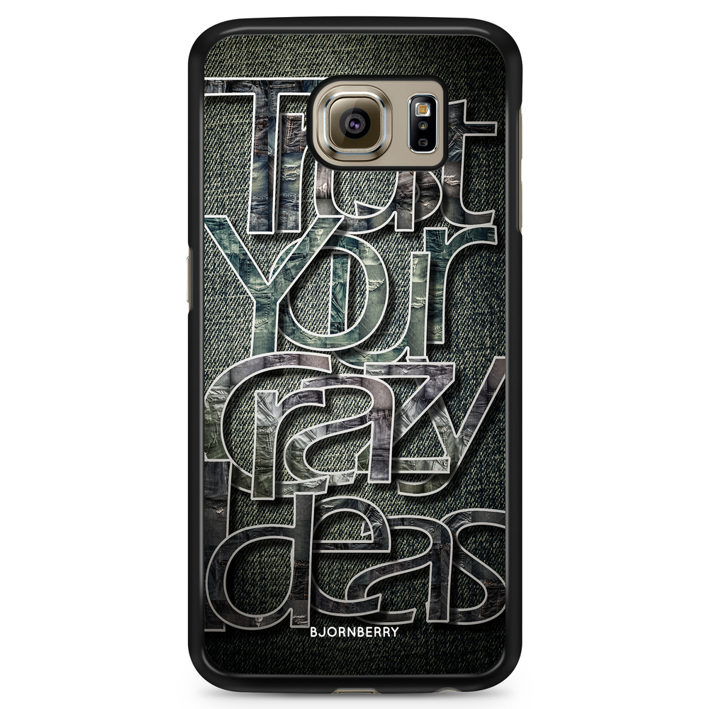 Samsung Galaxy S6 Case - Trust your ideas